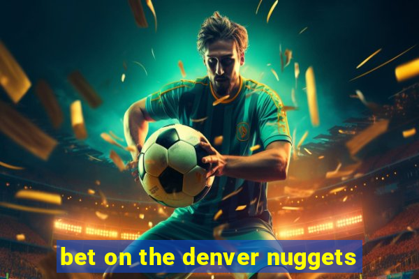 bet on the denver nuggets